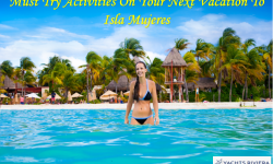 Must Try Activities On Your Next Vacation To Isla Mujeres