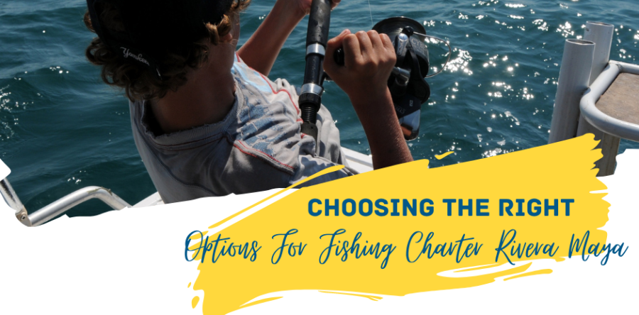 Choosing the Right Options For Fishing Charter Rivera Maya
