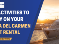 Fun Activities to Enjoy on Your Playa Del Carmen Yacht Rental